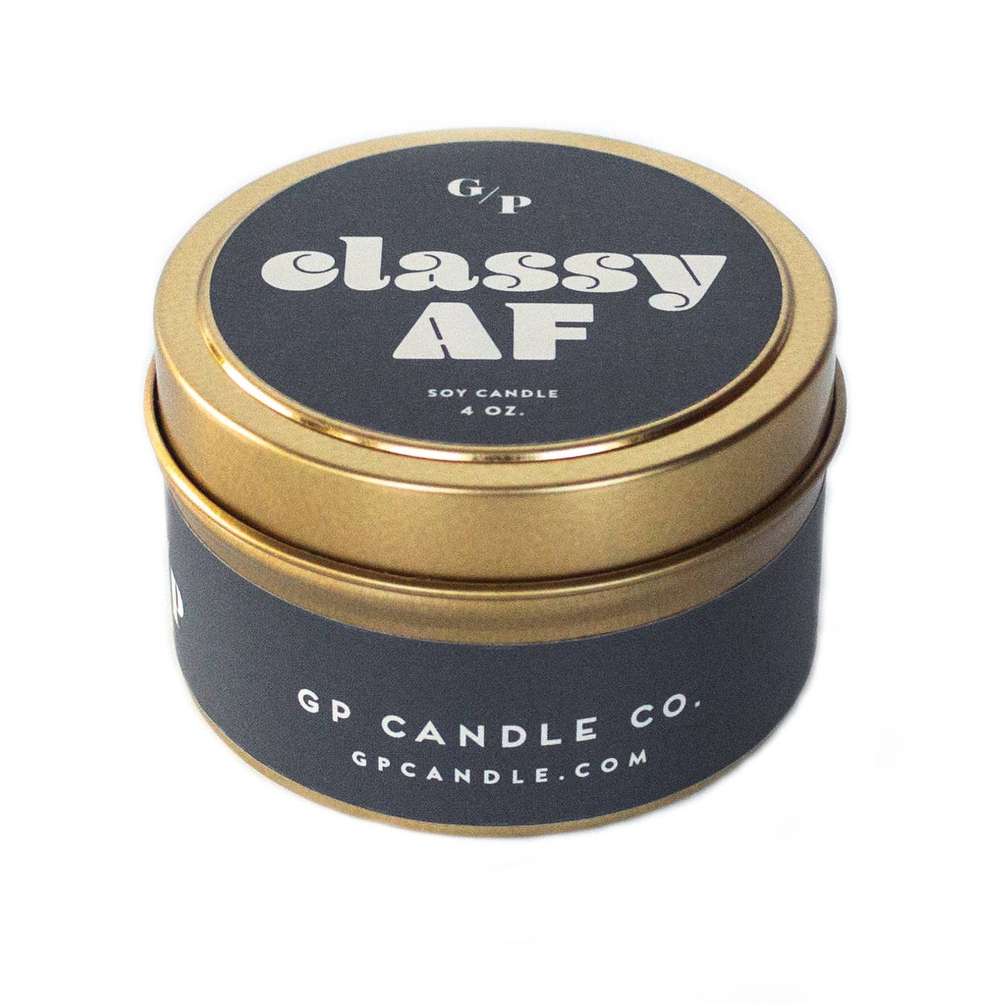 Just Because 4oz Candle Tin - Classy AF