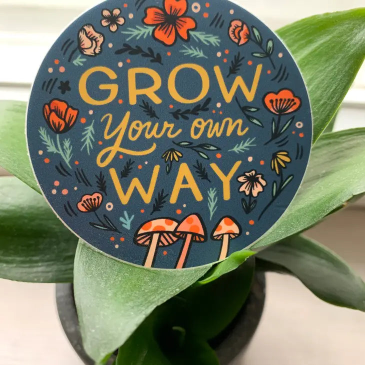 Grow Your Own Way Sticker