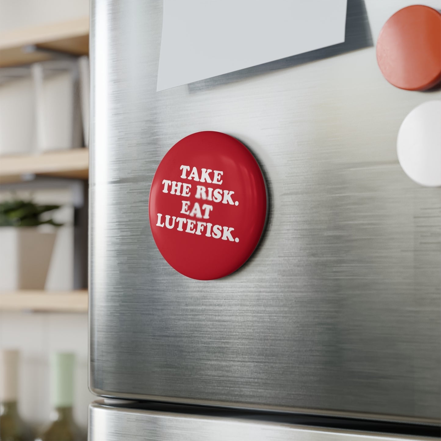 Take the Risk Eat Lutefisk Magnet