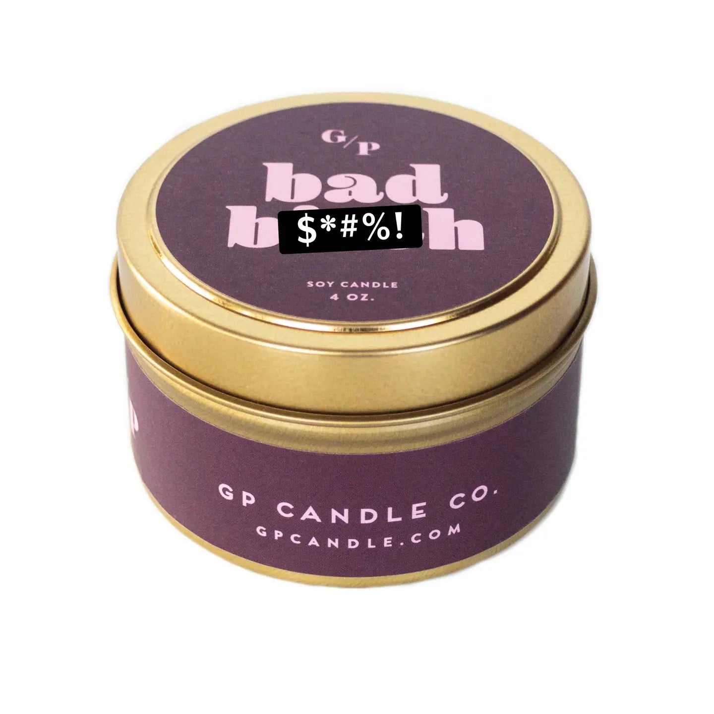 Just Because 4oz Candle Tin - Bad B*tch