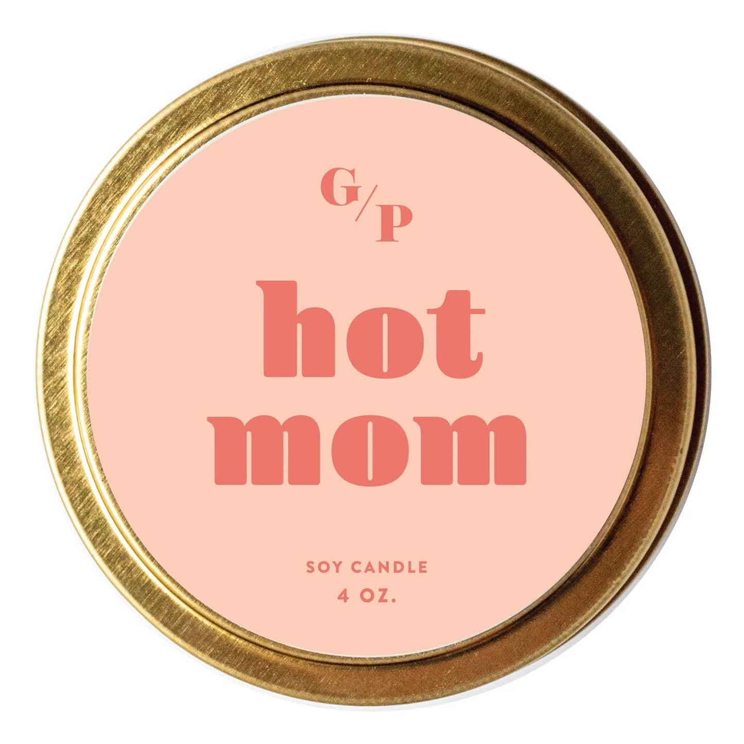 Just Because 4oz Candle Tin - Hot Mom