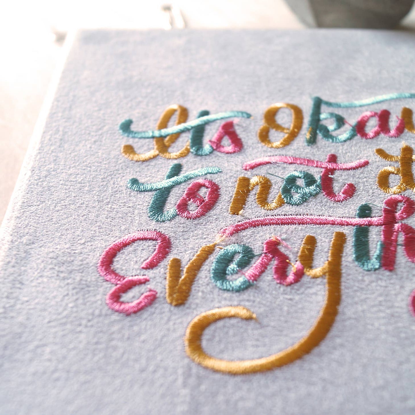 It's Okay To Not Embroidered Vegan Suede Journal