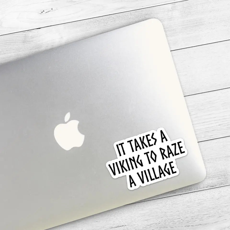 It Takes A Viking To Raze A Village Sticker